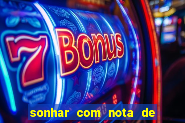 sonhar com nota de 50 reais no jogo do bicho